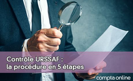 Contrle URSSAF : la procdure en 5 tapes