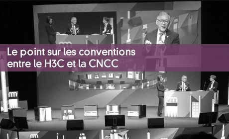 Le point sur les conventions entre le H3C et la CNCC