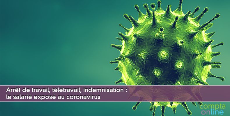 Arrêt de travail, télétravail, indemnisation : le salarié exposé au coronavirus