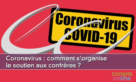 Coronavirus :  comment s'organise le soutien aux confrres ?