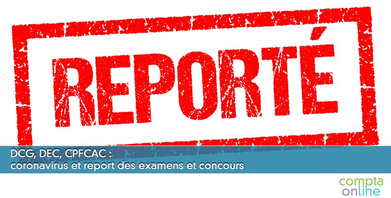 DCG, DEC, CPFCAC: coronavirus et report des examens et concours