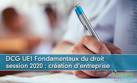 Corrigé DCG 2020 UE1 : création d'entreprise