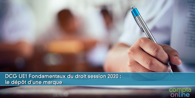Corrigé DCG 2020 UE1 : dépôt d'une marque