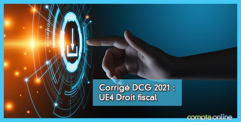 Corrigé DCG 2021 UE4