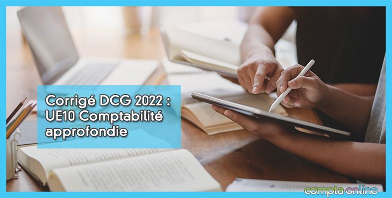 Corrigé DCG 2022 UE10