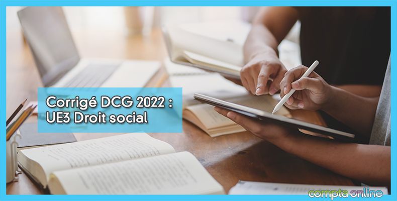 Corrigé DCG 2022 UE3
