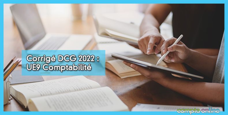 Corrigé DCG 2022 UE9
