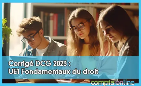 Corrig DCG 2023 : UE1 Fondamentaux du droit