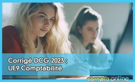 Corrigé DCG 2023 : UE9 Comptabilité