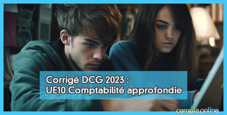 Corrigé de DCG UE10 session 2023 à télécharger