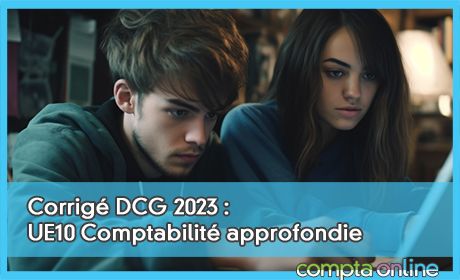 Corrig DCG 2023 : UE10 Comptabilit approfondie