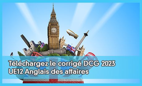 Téléchargez le corrigé DCG 2023 UE12 Anglais des affaires