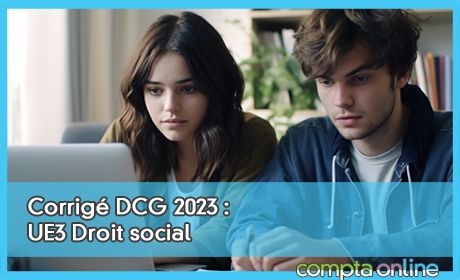 Corrig DCG 2023 : UE3 Droit social