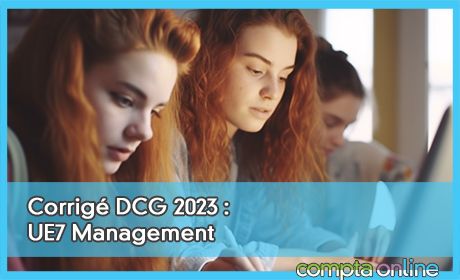 Corrigé DCG 2023 : UE7 Management