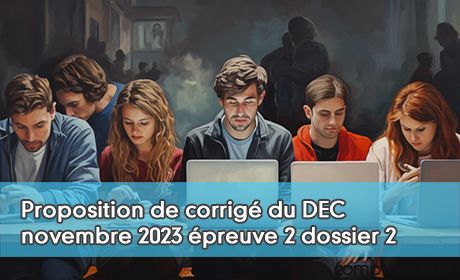 Proposition de corrig du DEC novembre 2023 preuve 2 dossier 2