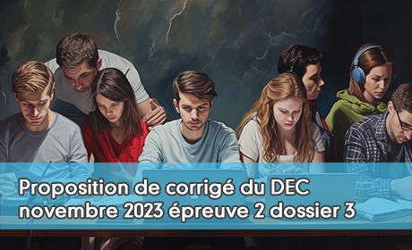 Proposition de corrig du DEC novembre 2023 preuve 2 dossier 3