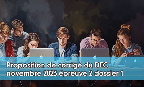 Proposition de corrig du DEC novembre 2023 preuve 2 dossier 1