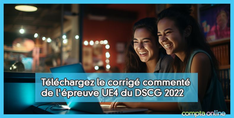 Annales DSCG UE4 Comptabilité et audit