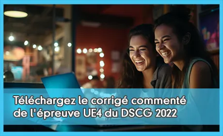 Tlchargez le corrig comment de l'preuve UE4 du DSCG 2022