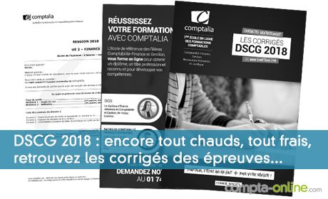 DSCG 2018 : encore tout chauds, tout frais, retrouvez les corrigés des épreuves...