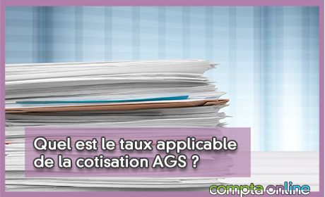 Quel est le taux applicable de la cotisation AGS ?