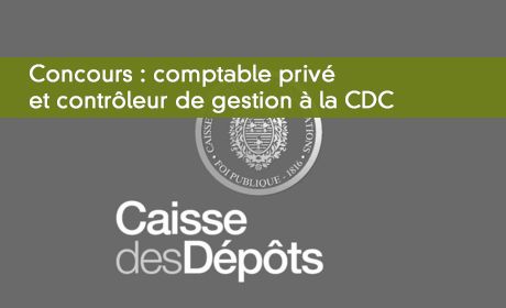 Concours : comptable privé et contrôleur de gestion à la CDC