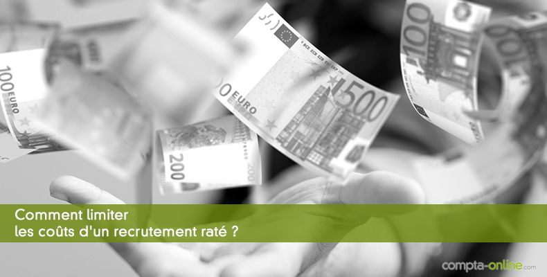 Comment limiter les coûts d'un recrutement raté ?