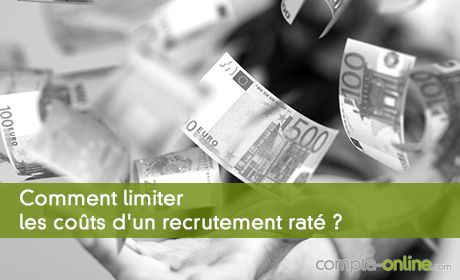 Comment limiter les coûts d'un recrutement raté ?