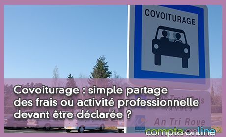 Covoiturage : simple partage des frais ou activit professionnelle devant tre dclare ?