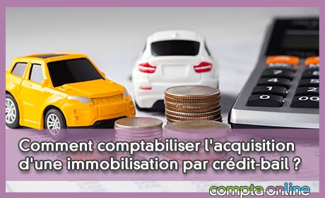 Comment comptabiliser l'acquisition d'une immobilisation par crdit-bail ?