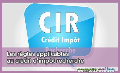 Les rgles applicables au crdit d'impt recherche