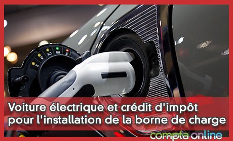 Voiture lectrique et crdit d'impt pour l'installation de la borne de charge