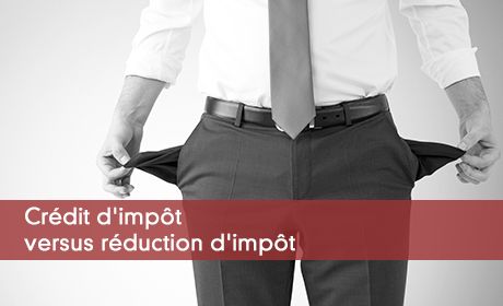 Crdit d'impt versus rduction d'impt