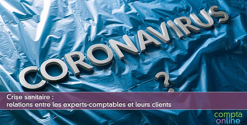 Crise sanitaire : relations entre les experts-comptables et leurs clients