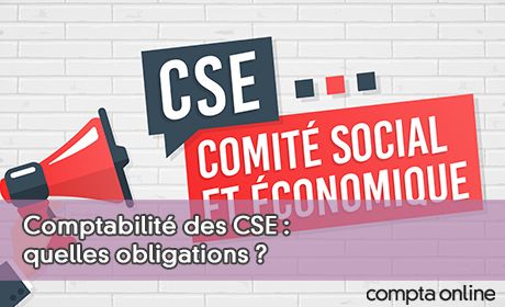 Comptabilit des CSE : quelles obligations ?