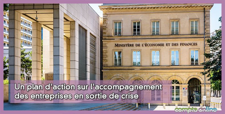 Un plan d'action sur l'accompagnement des entreprises en sortie de crise