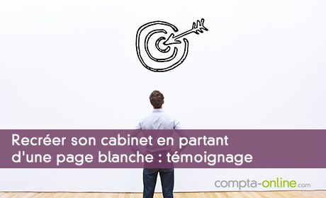 Recréer son cabinet en partant d'une page blanche : témoignage