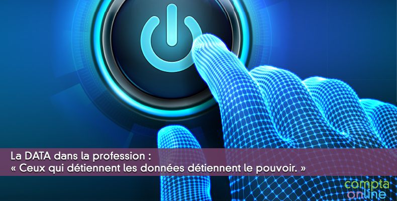 La DATA dans la profession : « ceux qui détiennent les données détiennent le pouvoir »
