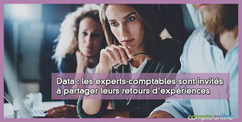 Data : les experts-comptables sont invités à partager leurs retours d'expériences