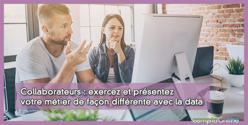Collaborateurs : exercez et présentez votre métier de façon différente avec la data
