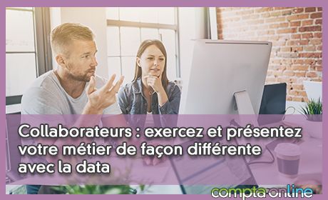 Collaborateurs : exercez et prsentez votre mtier de faon diffrente avec la data