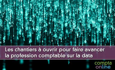 Les chantiers  ouvrir pour faire avancer la profession comptable sur la data