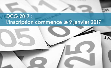 Comment s'inscrire en DCG pour la session de juin 2017