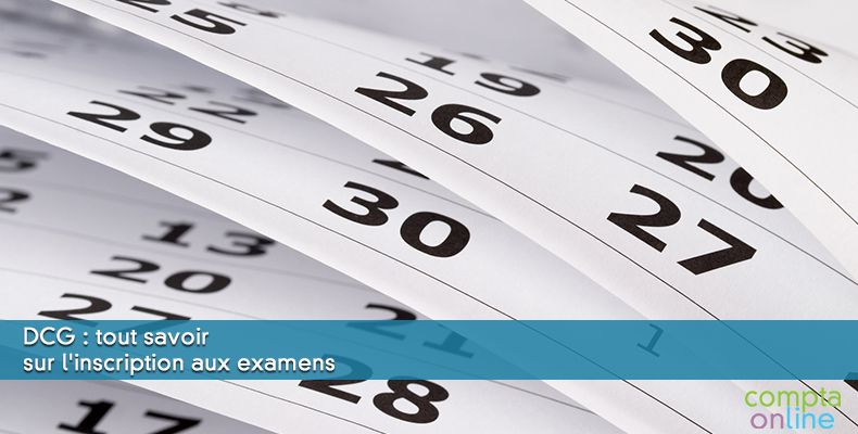 DCG : tout savoir sur l'inscription aux examens