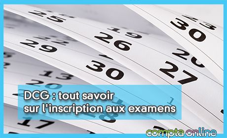 DCG : tout savoir sur l'inscription aux examens