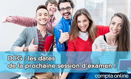 DCG : les dates de la prochaine session d'examen !