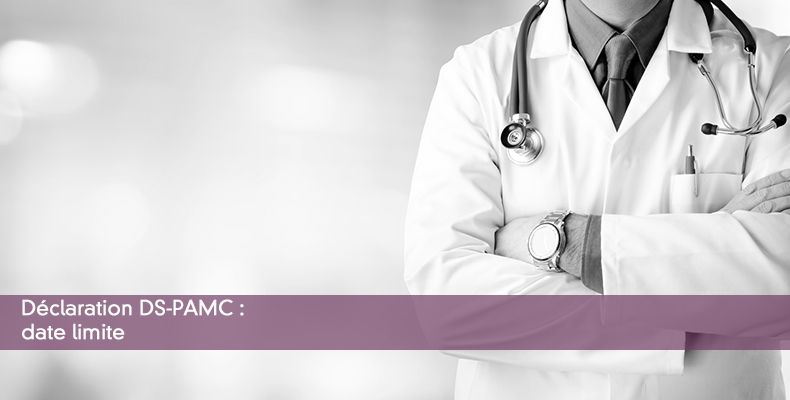Déclaration DS-PAMC : date limite