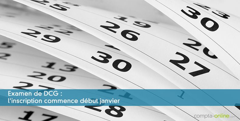 Examen de DCG : l'inscription commence début janvier