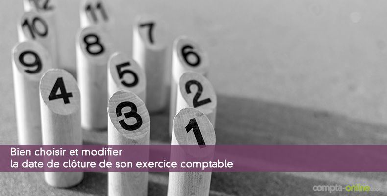 Bien choisir et modifier la date de clôture de son exercice comptable