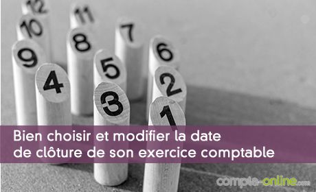 Bien choisir et modifier la date de clôture de son exercice comptable